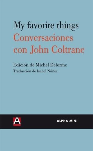 MY FAVOURITE THINGS CONVERSACIONES CON JOHN COLTRANE | 9788492837502 | DELORME, MICHEL