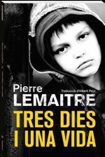 TRES DIES I UNA VIDA | 9788490266878 | PIERRE LEMAITRE