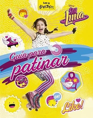 SOY LUNA GUIA PARA PATINAR | 9788499518398 | DISNEY