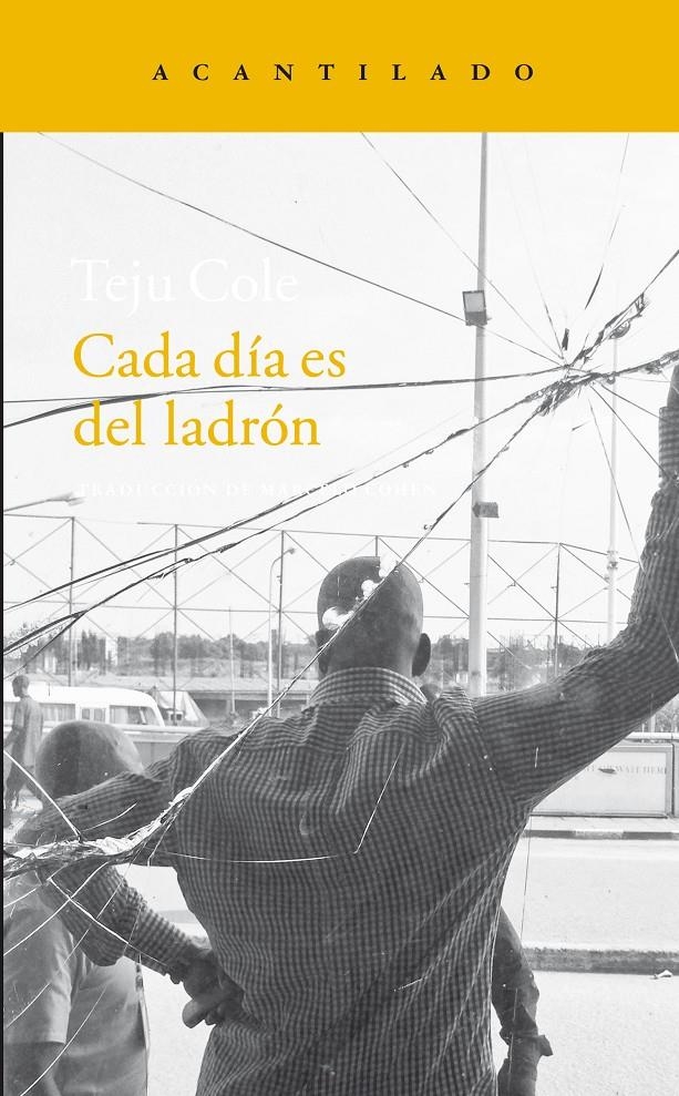 CADA DIA ES DEL LADRON | 9788416011995 | TEJU COLE