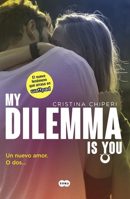 MY DILEMMA IS YOU 1 UN NUEVO AMOR O DOS | 9788491290315 | CRISTINA CHIPERI