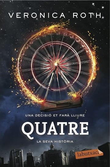 UNA DECISIO ET FARA LLIURE QUATRE LA SEVA HISTORIA | 9788416600151 | VERONICA ROTH