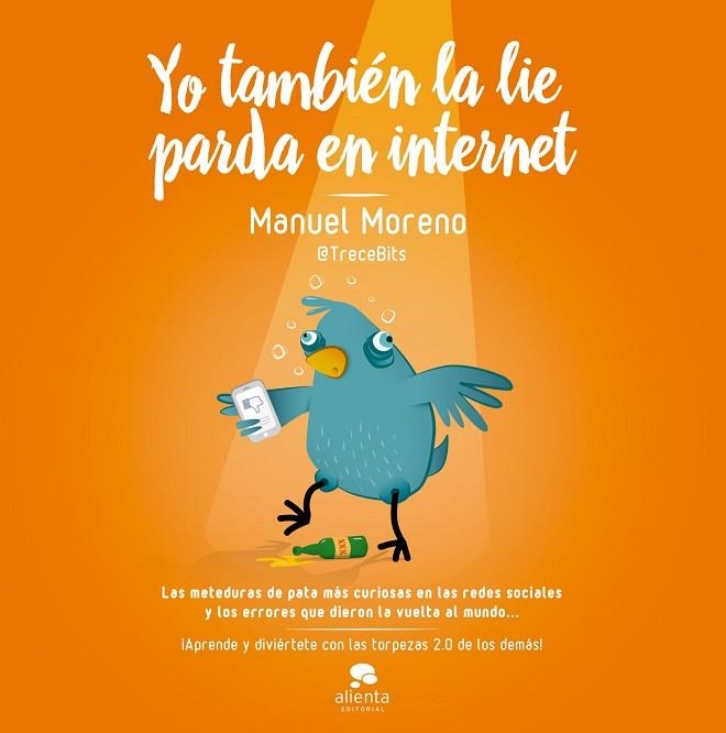 YO TAMBIEN LA LIE PARDA EN INTERNET | 9788498753905 | MANUEL MORENO MOLINA