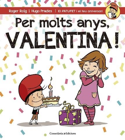 PER MOLTS ANYS VALENTINA! | 9788490345122 | ROGER ROIG CESAR