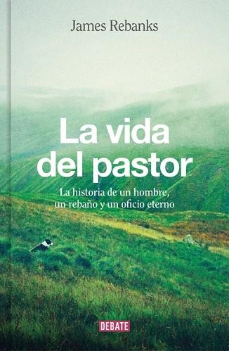 LA VIDA DEL PASTOR | 9788499926704 | JAMES REBANKS