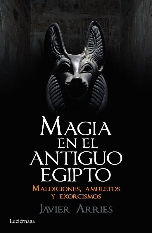 MAGIA EN EL ANTIGUO EGIPTO | 9788416694181 | ARRIÉS, Francisco Javier