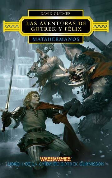 LAS AVENTURAS DE GOTREK Y FELIX MATAHERMANOS 1 | 9788445003350 | DAVID GUYMER