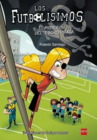 LOS FUTBOLISIMOS 10 EL MISTERIO DEL TESORO PIRATA | 9788467590456 | Roberto Santiago