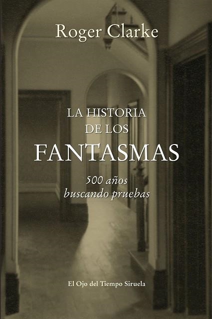 LA HISTORIA DE LOS FANTASMAS | 9788416465255 | CLARKE, Roger