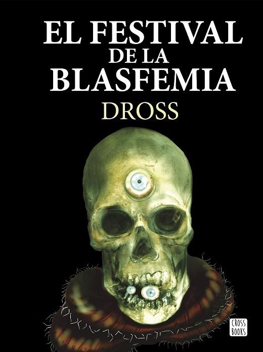 EL FESTIVAL DE LA BLASFEMIA | 9788408161301 | DROSS