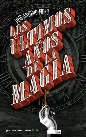 LOS ULTIMOS AÑOS DE LA MAGIA | 9788445004005 | JOSE ANTONIO FIDEU