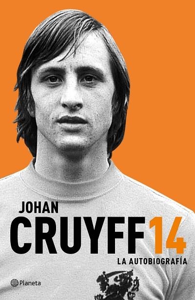 JOHAN CRUYFF 14 LA AUTOBIOGRAFIA | 9788408161592 | JOHAN CRUYFF