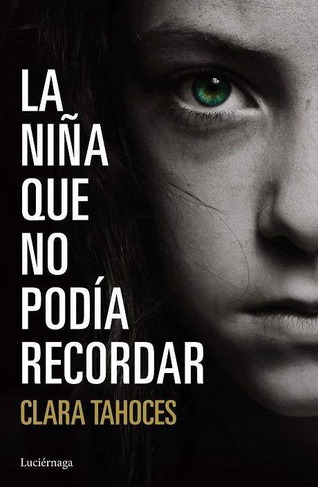 LA NIÑA QUE NO PODIA RECORDAR | 9788416694266 | CLARA TAHOCES