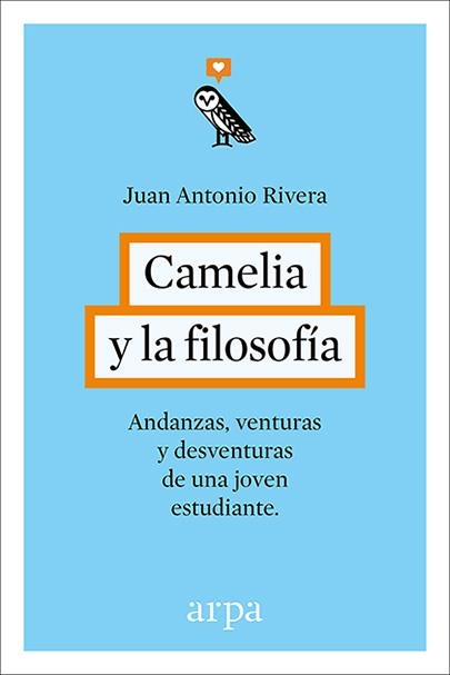 CAMELIA Y LA FILOSOFIA | 9788416601240 | JUAN ANTONIO RIVERA