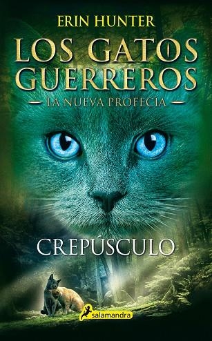 LOS GATOS GUERREROS LA NUEVA PROFECIA 05 CREPUSCULO | 9788498387582 | ERIN HUNTER