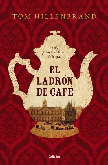 EL LADRON DE CAFE | 9788425354441 | TOM HILLENBRAND