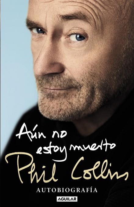 AUN NO ESTOY MUERTO | 9788403515567 | PHIL COLLINS