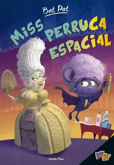 BAT PAT 5 MISS PERRUCA ESPACIAL | 9788491370932 | ROBERTO PAVANELLO