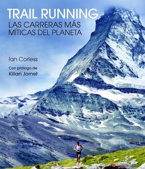 TRAIL RUNNING | 9788416489824 | IAN CORLESS & KILIAN JORNET