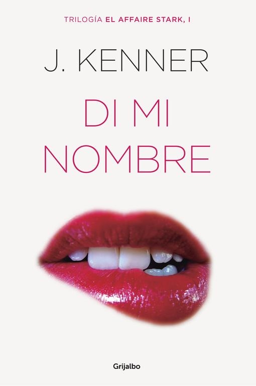 EL AFFAIRE STARK 1 DI MI NOMBRE | 9788425354243 | J. KENNER