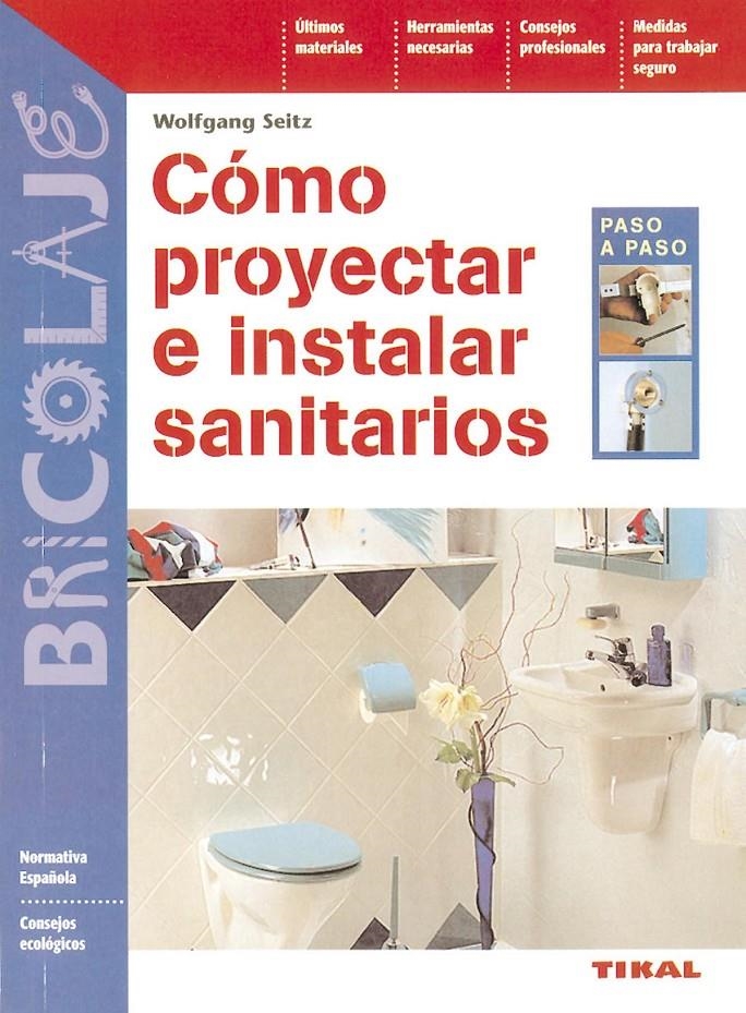 COMO PROYECTAR E INSTALAR SANITARIOS | 9788430594238 | SEITZ, WOLFGANG