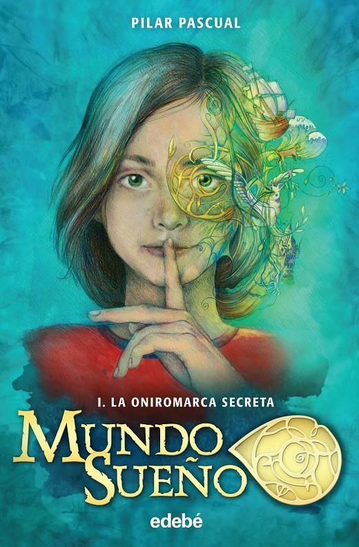 MUNDO SUEÑO 1 LA ONIROMARCA SECRETA | 9788468319186 | PILAR PASCUAL