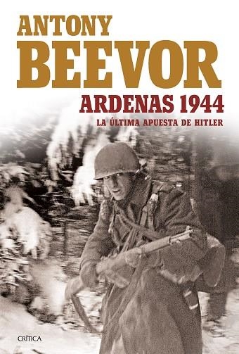 ARDENAS 1944 LA ULTIMA APUSTA DE HITLER | 9788416771202 | ANTONY BEEVOR