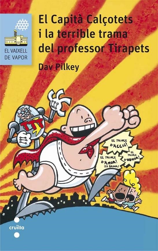 EL CAPITA CALÇOTETS I LA TERRIBLE TRAMA DEL PROFESSOR TIRAPETS | 9788466141666 | DAV PILKEY