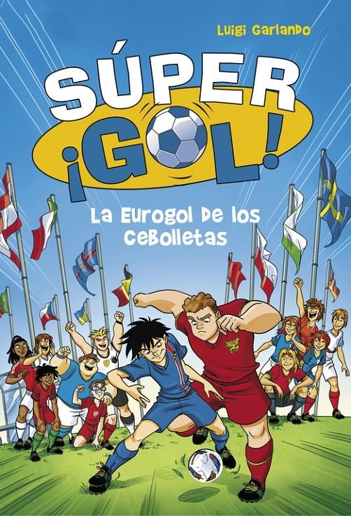 SUPER GOL 7 LA EUROGOL DE LOS CEBOLLETAS | 9788490436554 | LUIGI GARLANDO