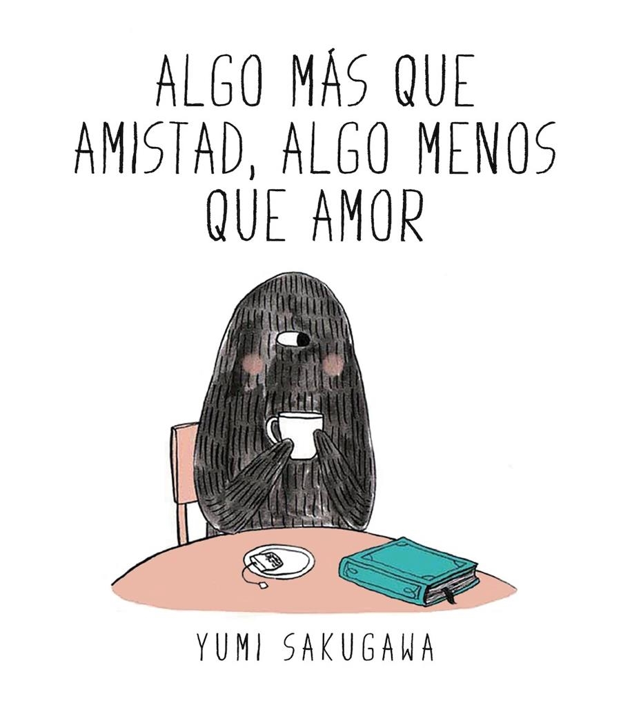 ALGO MAS QUE AMISTAD ALGO MENOS QUE AMOR | 9788494556845 | YUMI SAKUGAWA