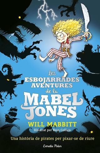 LES ESBOJARRADES AVENTURES DE LA MABEL JONES | 9788491371182 | WILL MABBITT