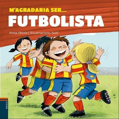 M'AGRADARIA SER FUTBOLISTA | 9788447932801 | ANNA OBIOLS & SUBI