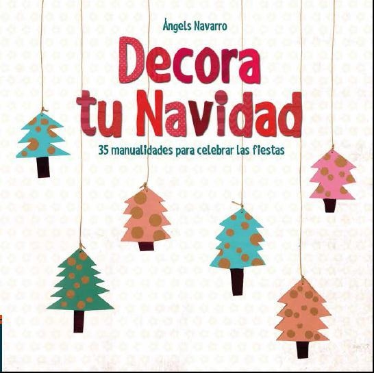 DECORA TU NAVIDAD | 9788414005392 | ANGELS NAVARRO