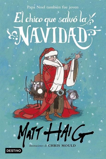 EL CHICO QUE SALVO LA NAVIDAD | 9788408162896 | MATT HAIG & CHRIS MOULD