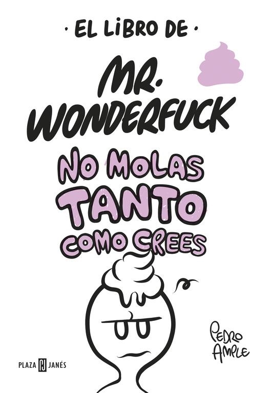 EL LIBRO DE MR. WONDERFUCK | 9788401017629 | PEDRO AMPLE