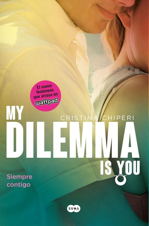 MY DILEMMA IS YOU 3  SIEMPRE CONTIGO | 9788491290254 | CRISTINA CHIPERI