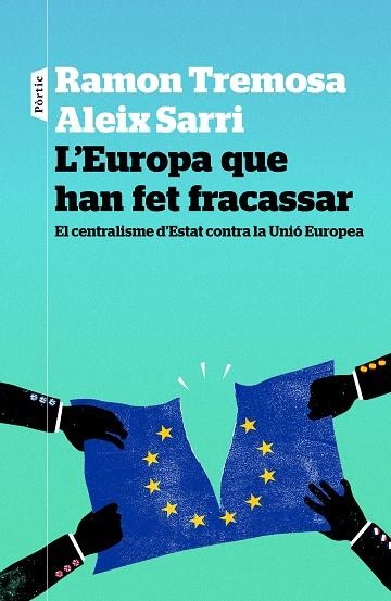 L'EUROPA QUE HAN FET FRACASSAR | 9788498093834 | RAMON TREMOSA & ALEIX SARRI