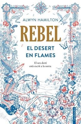 REBEL 1 EL DESERT EN FLAMES | 9788416716050 | ALWYN HAMILTON