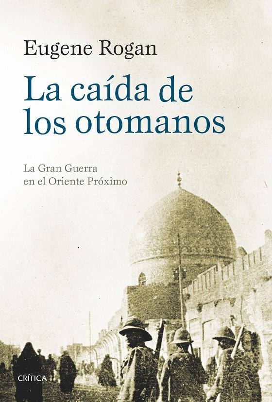 LA CAIDA DE LOS OTOMANOS | 9788416771295 | EUGENE ROGAN