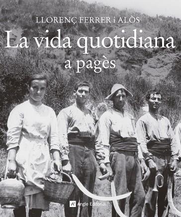 LA VIDA QUOTIDIANA A PAGES | 9788415307372 | LLORENÇ FERRER I ALOS