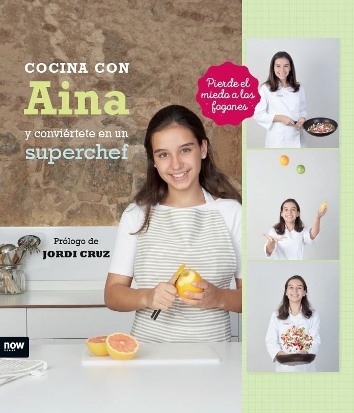 COCINA CON AINA Y CONVIERTETE EN UN SUPERCHEF | 9788416245444 | AINA ROGLAN  & JORDI CRUZ