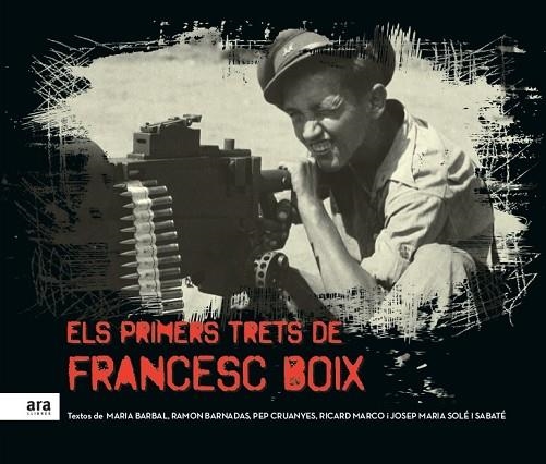 ELS PRIMERS TRETS DE FRANCESC BOIX | 9788416154975 | MARIA BARBAL & RAMON BARNADAS & PEP CRUANYES & RICARD MARCO & JOSEP MARIA SOLE I SABATE