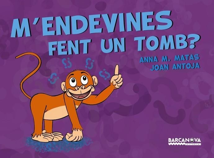 M'ENDEVINES FENT UN TOMB | 9788448941253 | JOAN ANTOJA & ANNA M. MATAS