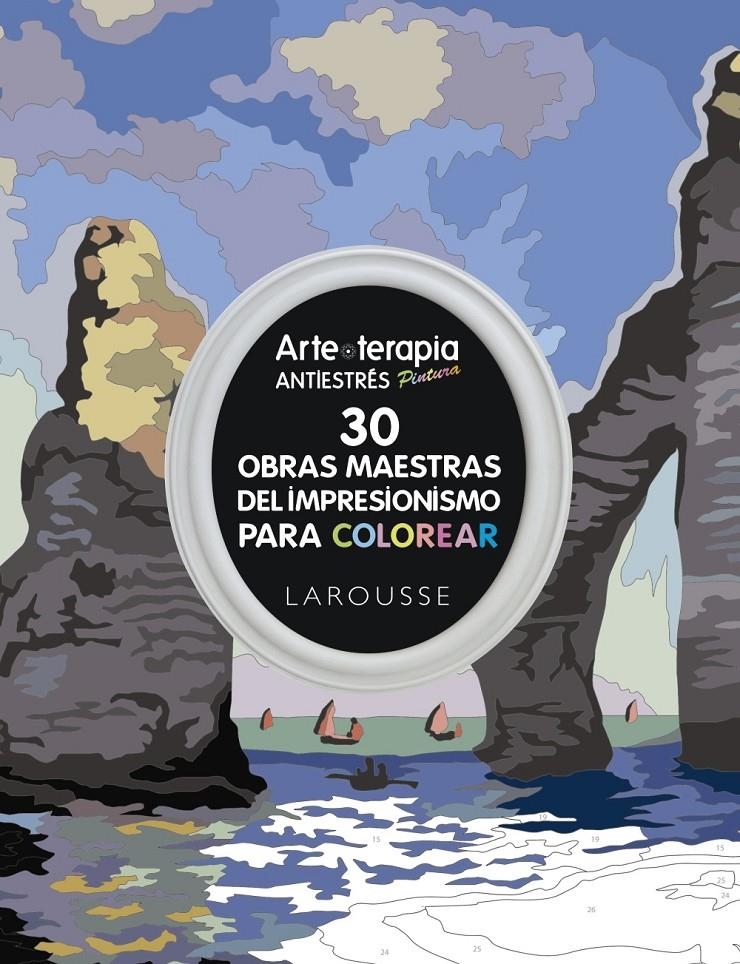 ARTE-TERAPIA 30 OBRAS MAESTRAS DEL IMPRESIONISMO PARA COLOREAR | 9788416641239 | LAROUSSE EDITORIAL