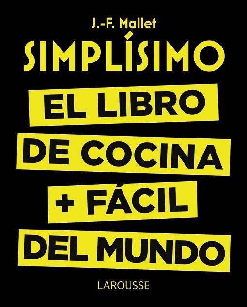 SIMPLISIMO EL LIBRO DE COCINA MAS FACIL DEL MUNDO | 9788416368976 | J. F. MALLET