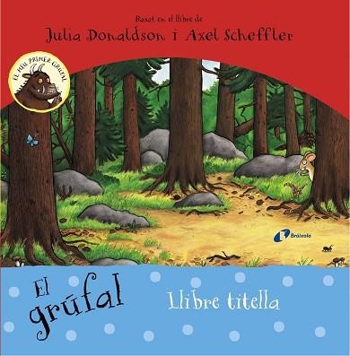 EL GRUFAL LLIBRE TITELLA | 9788499067438 | JULIA DONALDSON & AXEL SCHEFFLER