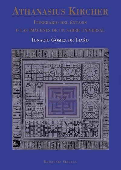 ATHANASIUS KIRCHER ITINERARIO DEL EXTASIS O LAS IMAGENES DE UN SABER UNIVERSAL | 9788478445844 | IGNACIO GOMEZ DE LIAÑO