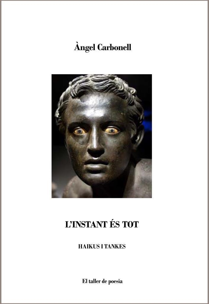 L'INSTANT ES TOT | 9788416304356 | ANGEL CARBONELL