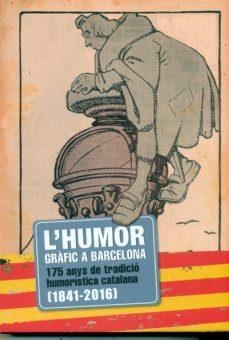 L'HUMOR GRAFIC A BARCELONA | 9788416547005 | VVAA