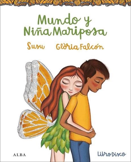 MUNDO Y NIÑA MARIPOSA | 9788490652367 | SUSU & GLORIA FALCON